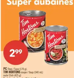 Pharmaprix PC Tuna (170 g), TIM HORTONS Soup (540 mL) or Chili (425 g) offer