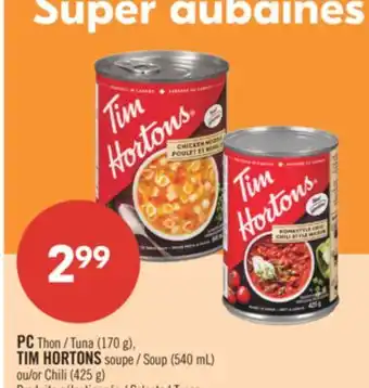 Pharmaprix PC Tuna (170 g), TIM HORTONS Soup (540 mL) or Chili (425 g) offer