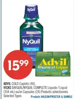 Pharmaprix Advil COLD Caplets(40) VICKS DAYQUIL/NYQUIL COMPLETE LIQUID (354ml) or Capsules (24) offer