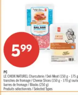 Pharmaprix PC LE CHOIX NATUREL Deli Meat (150 g - 175 g), Cheese Slices (150 g - 170 g) or Blocks (250 g) offer