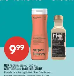 Pharmaprix OGX PREMIUM (50 ml - 250 ml), ATTITUDE or MAUI MOISTURE Hair Care Products offer