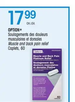 Uniprix OPTION+ Soulagements des douleurs musculaires et dorsales/ Muscle and back pain relief offer