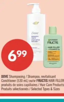 Pharmaprix DOVE Shampoo, revitalisant Conditioner (530 mL) or FRUCTIS HAIR FILLER Hair Care Product offer