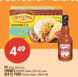 Pharmaprix PC Salsa (650 ml), FRANK'S RED HOT Sauce (354 ml) or OLD EL PASO Dinner Kit offer