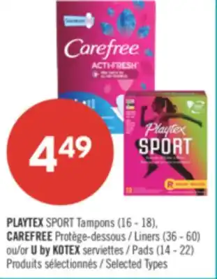 Pharmaprix PLAYTEX SPORT Tampons (16 - 18), CAREFREE Liners (36 - 60) or U by KOTEX Pads (14 - 22) offer