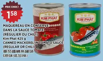 Kim Phat Kim Phat CANNED MACKEREL IN TOMATO SAUCE (REGULAR OR CHILI) offer