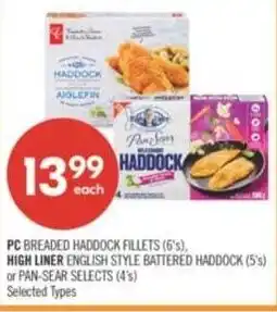 Shoppers Drug Mart PC breaded haddock fillets, high liner english style battered haddock flavour crisp classic fries or pan-sear offer