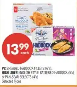 Shoppers Drug Mart PC breaded haddock fillets, high liner english style battered haddock flavour crisp classic fries or pan-sear offer