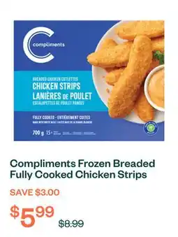 Voilà Compliments Frozen Breaded Fully Cooked Chicken Strips 700 g offer