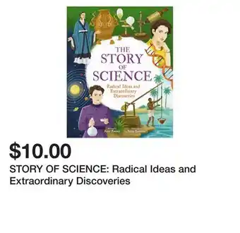 Chapters Indigo STORY OF SCIENCE: Radical Ideas and Extraordinary Discoveries offer