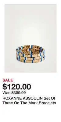 Holt Renfrew ROXANNE ASSOULIN Set Of Three On The Mark Bracelets offer