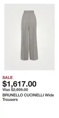 Holt Renfrew BRUNELLO CUCINELLI Wide Trousers offer