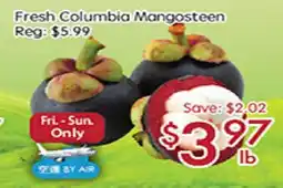 Sunny Food Mart Fresh Columbia Mangosteen offer