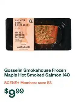 Voilà Gosselin Smokehouse Frozen Maple Hot Smoked Salmon 140 g offer