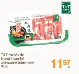 T&T Supermarket T & T ROULES DE BOEUF TRANCHE,340G offer