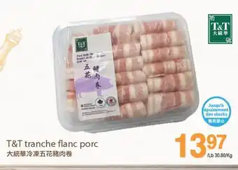 T&T Supermarket T&T TRANCHE FLANC PORC offer