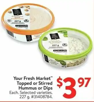 Walmart Your Fresh Market Topped or Stirred Hummus or Dips offer