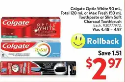 Walmart Colgate Optic White, Total or Max Fresh Toothpaste or Slim Soft Charcoal Toothbrush offer