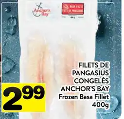 Supermarché PA FILETS DE PANGASIUS CONGELES ANCHOR'S BAY | FROZEN BASA FILLET offer