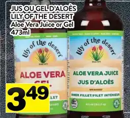 Supermarché PA JUS OU GEL D'ALOÈS LILY OF THE DESERT | Aloe Vera Juice or Gel offer