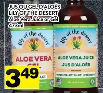 Supermarché PA JUS OU GEL D'ALOÈS LILY OF THE DESERT | Aloe Vera Juice or Gel offer