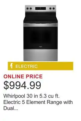 Costco Whirlpool 30 in 5.3 cu ft. Electric 5 Element Range with Dual Radiant Elements offer