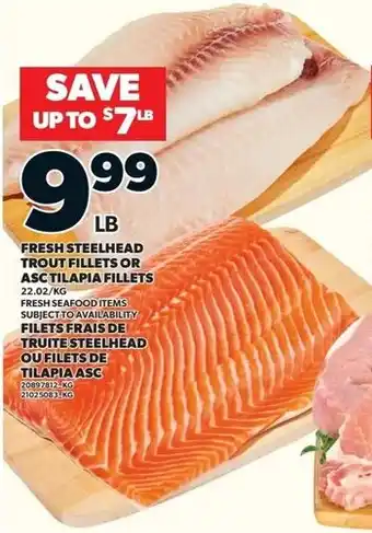 Loblaws Fresh steelhead trout fillets or asc tilapia fillets offer