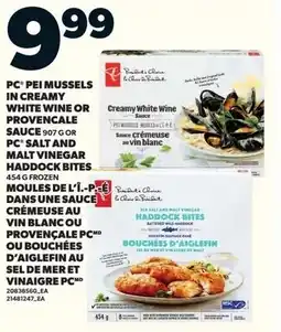 Loblaws PC pei mussels in creamy white wine or provenc or pc salt and malt vinegar haddock bites offer