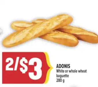 Marché Adonis ADONIS WHITE OR WHOLE WHEAT BAGUETTE offer