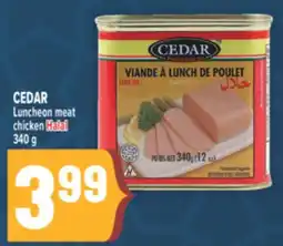 Marché Adonis CEDAR LUNCHEON MEAT CHICKEN HALAL offer