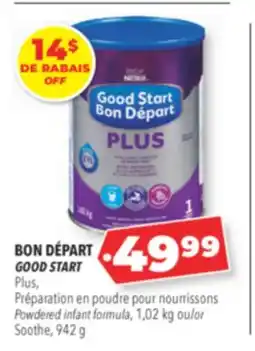 Familiprix BON DÉPART GOOD START Powdered infant formula, 1,02 kg or Soothe, 942 g offer