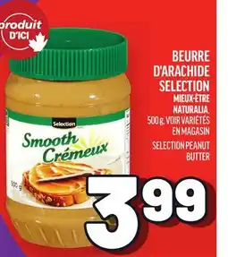 Metro BEURRE D'ARACHIDE SELECTION | SELECTION PEANUT BUTTER offer