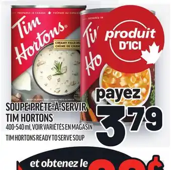 Metro SOUPE PRÊTE-À-SERVIR TIM HORTONS | TIM HORTONS READY TO SERVE SOUP offer