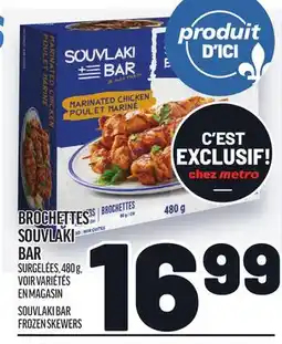 Metro BROCHETTES SOUVLAKI BAR | SOUVLAKI BAR FROZEN SKEWERS offer