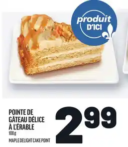 Metro POINTE DE GÂTEAU DÉLICE À L'ÉRABLE | MAPLE DELIGHT CAKE POINT offer