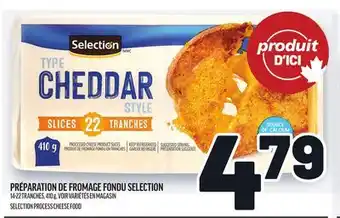 Metro PRÉPARATION DE FROMAGE FONDU SELECTION | SELECTION PROCESS CHEESE FOOD offer