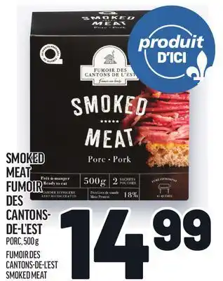 Metro SMOKED MEAT MEAT FUMOIR DES CANTONS- DE-L'EST | FUMOIR DES CANTONS-DE-L'EST SMOKED MEAT offer