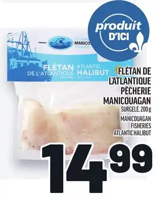 Metro FLÉTAN DE FLÉTAN DE L'ATLANTIQUE PÊCHERIE MANICOUAGAN | MANICOUAGAN FISHERIES ATLANTIC HALIBUT offer