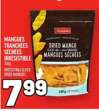 Metro MANGUES TRANCHÉES SÉCHÉES IRRÉSISTIBLE | IRRÉSISTIBLE SLICED DRIED MANGOES offer