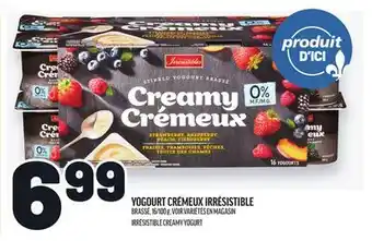 Metro YOGOURT CRÉMEUX IRRÉSISTIBLE | IRRÉSISTIBLE CREAMY YOGURT offer