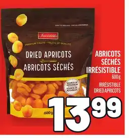 Metro ABRICOTS SÉCHÉS IRRÉSISTIBLE | IRRÉSISTIBLE DRIED APRICOTS offer