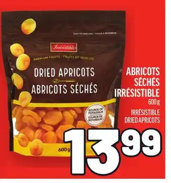 Metro ABRICOTS SÉCHÉS IRRÉSISTIBLE | IRRÉSISTIBLE DRIED APRICOTS offer