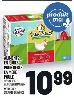 Metro ALIMENTS EN PURÉE POUR BÉBÉS LA MÈRE POULE | MOTHER HEN STRAINED BABY FOOD offer