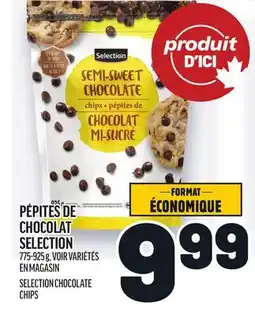 Metro PÉPITES DE CHOCOLAT SELECTION | SELECTION CHOCOLATE CHIPS offer