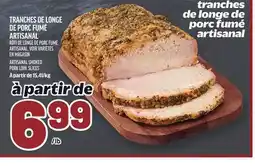 Metro TRANCHES DE LONGE DE PORC FUMÉ ARTISANAL | ARTISANAL SMOKED PORK LOIN SLICES offer