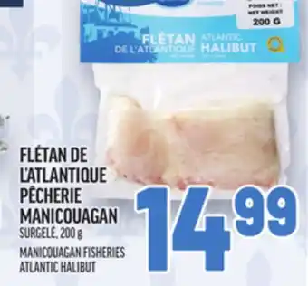 Metro FLÉTAN DE L'ATLANTIQUE PÊCHERIE MANICOUAGAN | MANICOUAGAN FISHERIES ATLANTIC HALIBUT offer