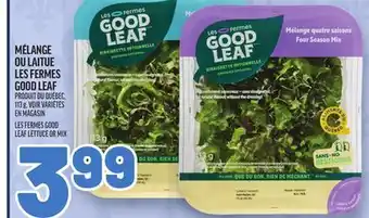 Metro MÉLANGE OU LAITUE LES FERMES GOOD LEAF | LES FERMES GOOD LEAF LETTUCE OR MIX offer