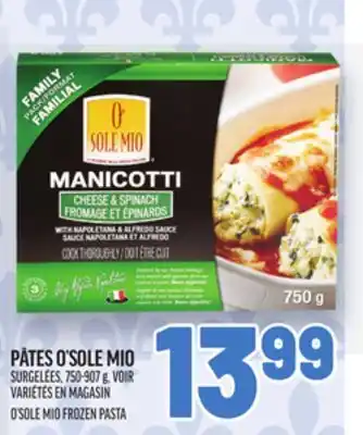 Metro PÂTES O'SOLE MIO SURGELÉES | O'SOLE MIO FROZEN PASTA offer