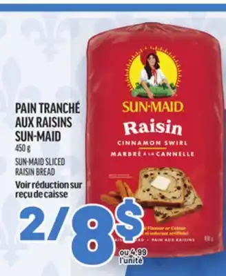 Metro PAIN TRANCHÉ AUX RAISINS SUN-MAID | SUN-MAID SLICED RAISIN BREAD offer