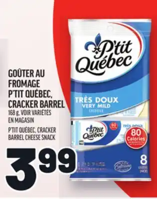 Metro GOÛTER AU FROMAGE P'TIT QUÉBEC, CRACKER BARREL | P'TIT QUÉBEC, CRACKER BARREL CHEESE SNACK offer
